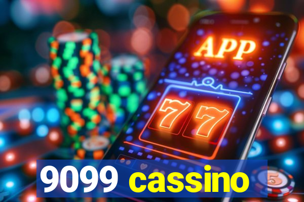 9099 cassino
